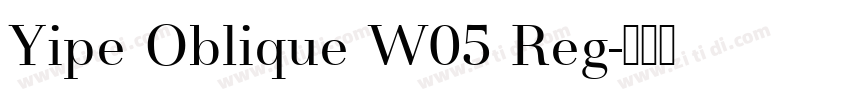 Yipe Oblique W05 Reg字体转换